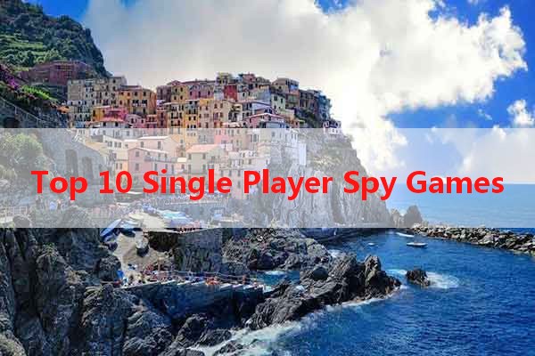 Top 10 Single Player Spy Games