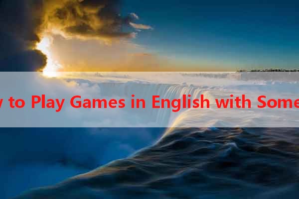 How to Play Games in English with Someone