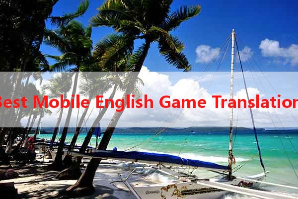 The Best Mobile English Game Translation App